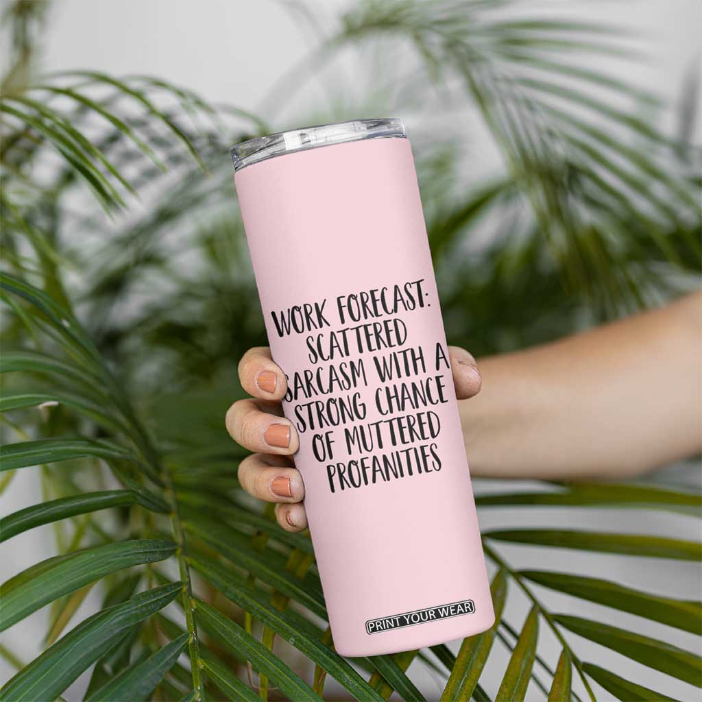 Funny Coworker Gifts Skinny Tumbler Work Forecast Sarcastic Gag Present for Boss Employer Pink TB10 Print Your Wear