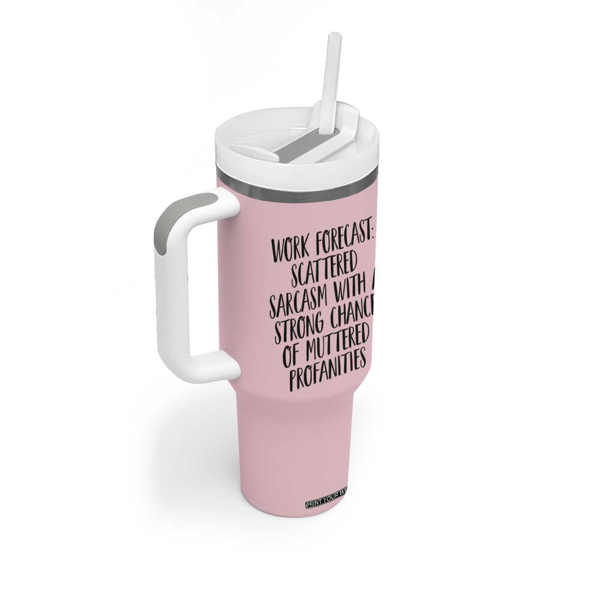Funny Coworker Gifts Tumbler With Handle Work Forecast Sarcastic Gag Present for Boss Employer Pink TB10 Print Your Wear