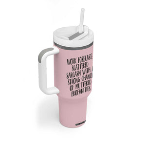 Funny Coworker Gifts Tumbler With Handle Work Forecast Sarcastic Gag Present for Boss Employer Pink TB10 Print Your Wear