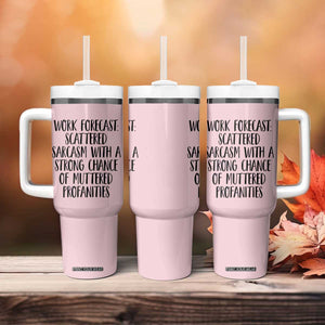 Funny Coworker Gifts Tumbler With Handle Work Forecast Sarcastic Gag Present for Boss Employer Pink TB10 Print Your Wear