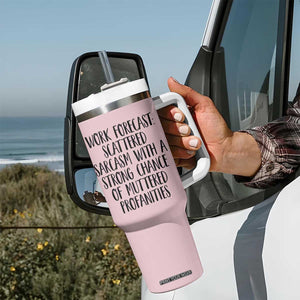 Funny Coworker Gifts Tumbler With Handle Work Forecast Sarcastic Gag Present for Boss Employer Pink TB10 Print Your Wear