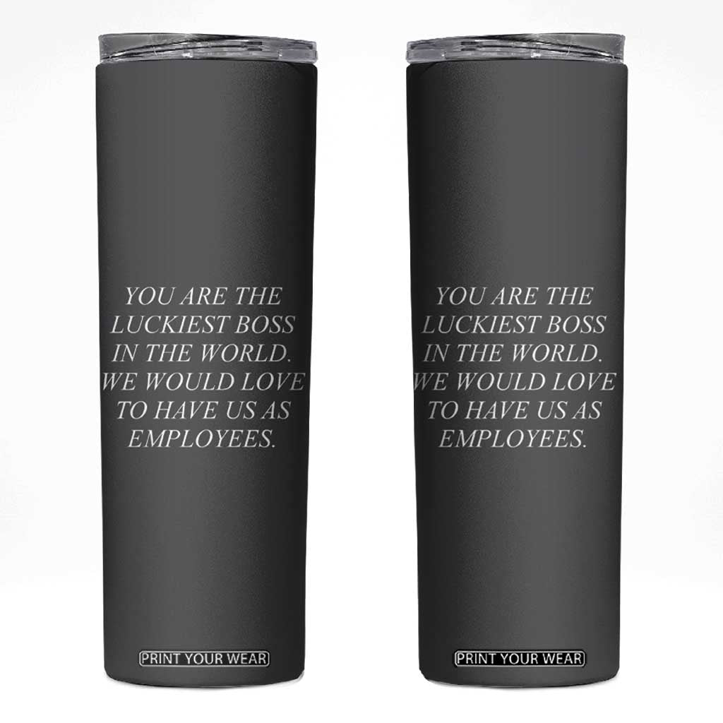 Gift for Boss Skinny Tumbler You Are The Luckiest Boss In The World TB10 Gray Print Your Wear