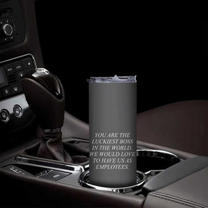 Gift for Boss Skinny Tumbler You Are The Luckiest Boss In The World TB10 Print Your Wear