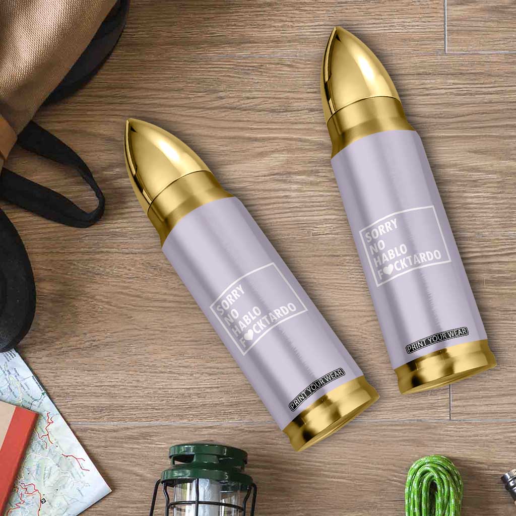 Sorry No Hablo Fuctardo Bullet Tumbler Funny Sarcastic Office Birthday Gift For Women Mom TB10 Print Your Wear