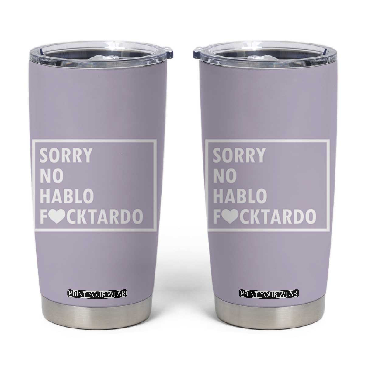 Sorry No Hablo Fuctardo Tumbler Cup Funny Sarcastic Office Birthday Gift For Women Mom TB10 Purple Print Your Wear