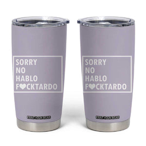 Sorry No Hablo Fuctardo Tumbler Cup Funny Sarcastic Office Birthday Gift For Women Mom TB10 Purple Print Your Wear