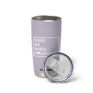 Sorry No Hablo Fuctardo Tumbler Cup Funny Sarcastic Office Birthday Gift For Women Mom TB10 Print Your Wear