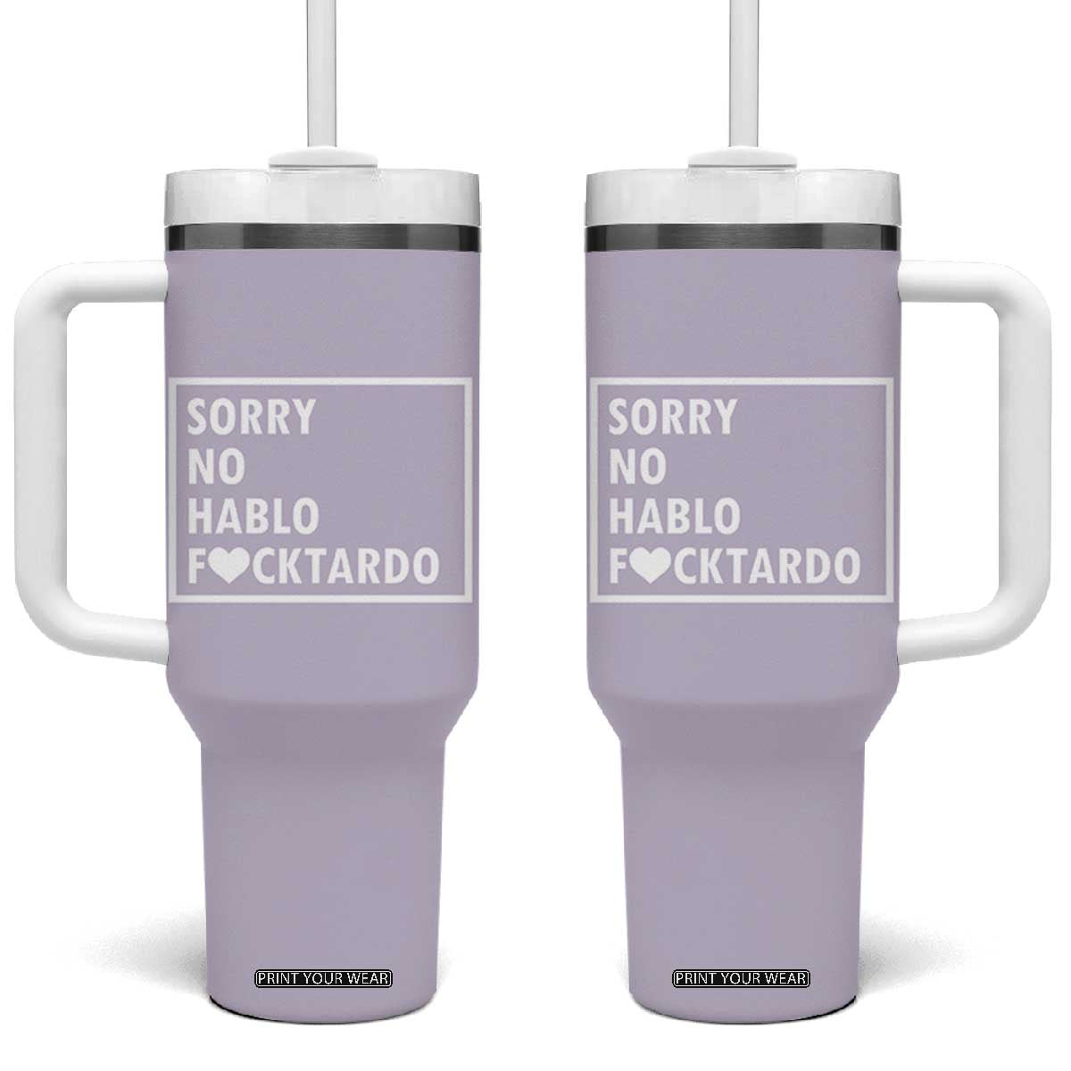 Sorry No Hablo Fuctardo Tumbler With Handle Funny Sarcastic Office Birthday Gift For Women Mom TB10 One Size: 40 oz Purple Print Your Wear