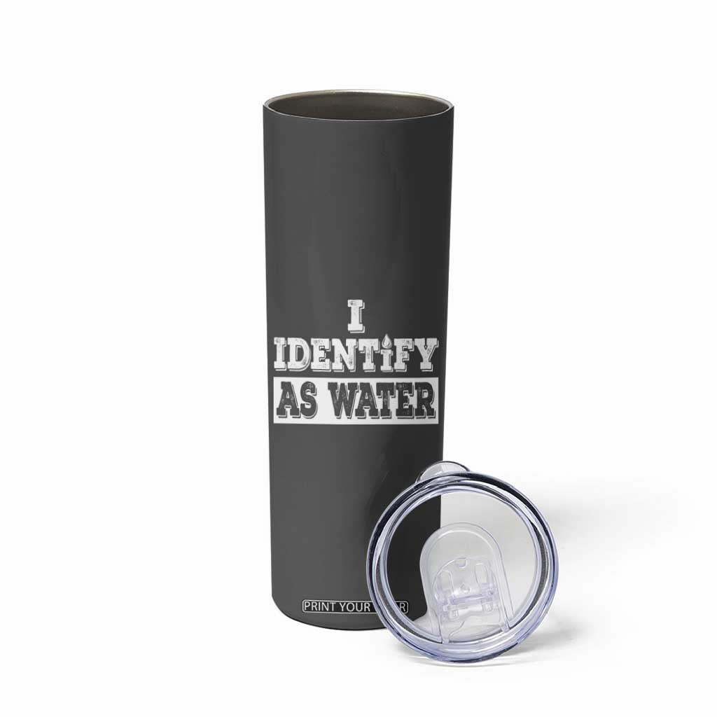 Gifts for Dad Skinny Tumbler I Identify As Water Birthday Present Idea for Him Men Boyfriend Husband TB10 Print Your Wear