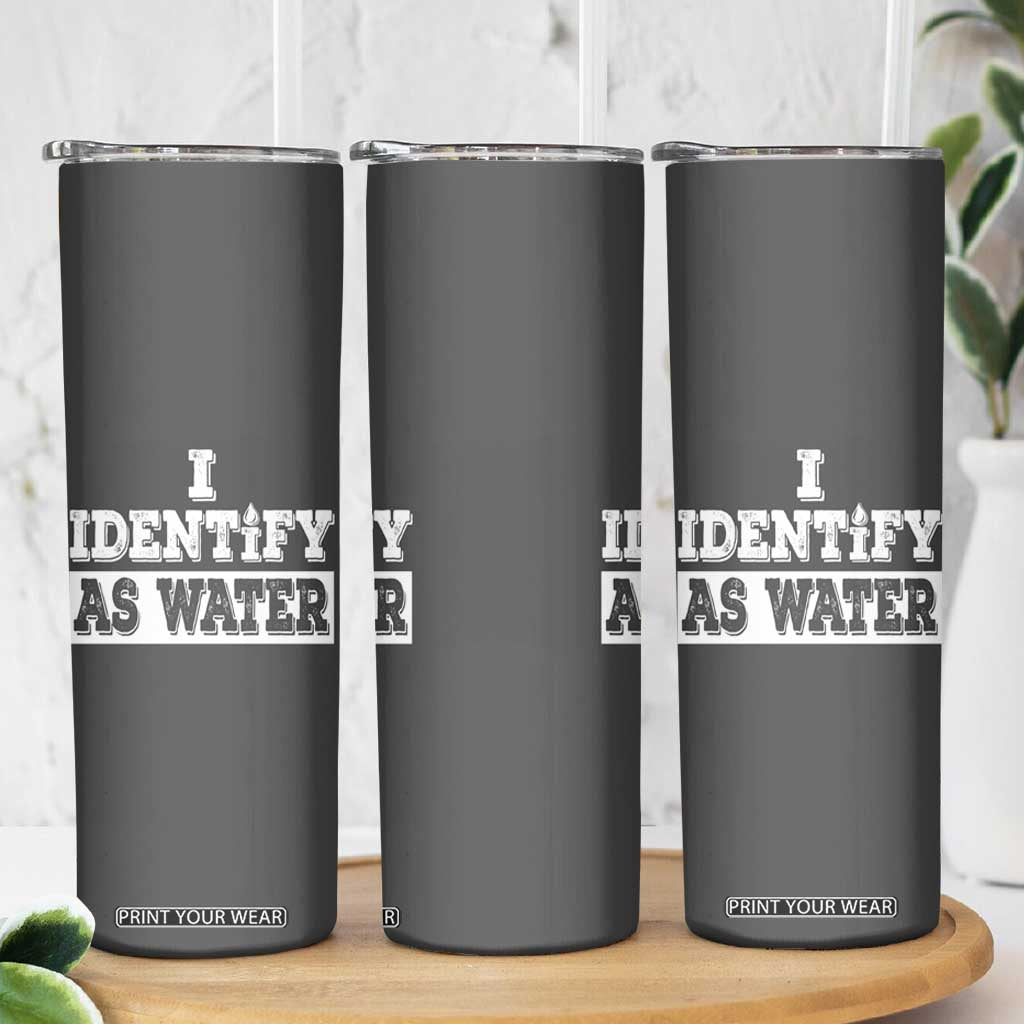 Gifts for Dad Skinny Tumbler I Identify As Water Birthday Present Idea for Him Men Boyfriend Husband TB10 Print Your Wear