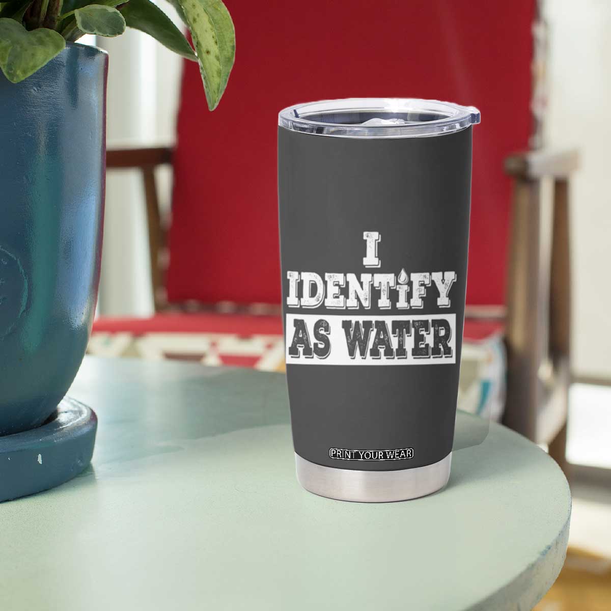 Gifts for Dad Tumbler Cup I Identify As Water Birthday Present Idea for Him Men Boyfriend Husband TB10 Print Your Wear