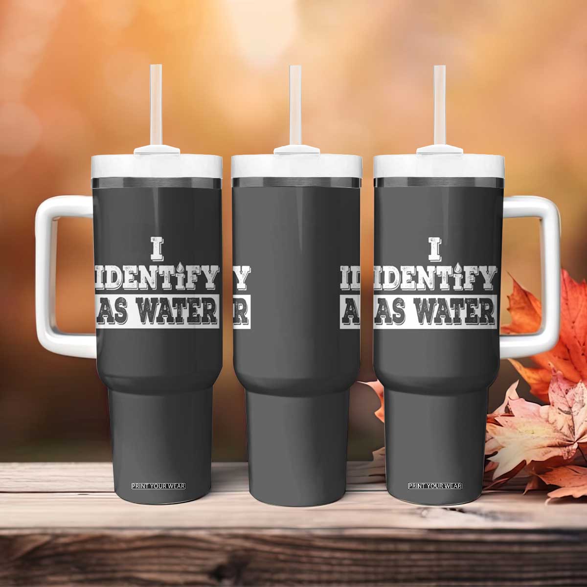 Gifts for Dad Tumbler With Handle I Identify As Water Birthday Present Idea for Him Men Boyfriend Husband TB10 Print Your Wear