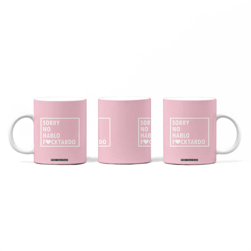 Sorry No Hablo Fuctardo Coffee Mug Men Women Office Work Employee Boss Coworkers Friends TB10 Print Your Wear