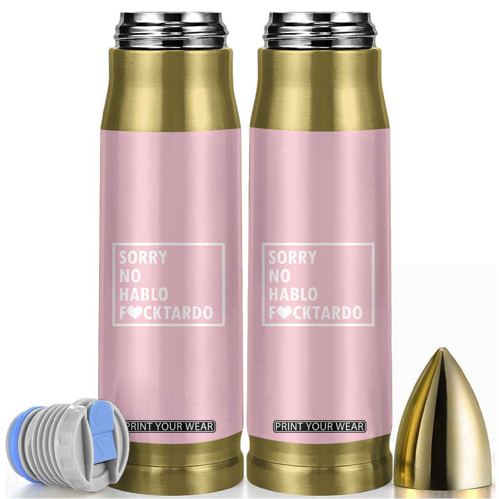 Sorry No Hablo Fuctardo Bullet Tumbler Men Women Office Work Employee Boss Coworkers Friends TB10 Pink Print Your Wear