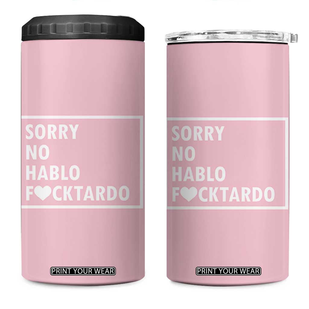 Sorry No Hablo Fuctardo 4 in 1 Can Cooler Tumbler Men Women Office Work Employee Boss Coworkers Friends TB10 One Size: 16 oz Pink Print Your Wear
