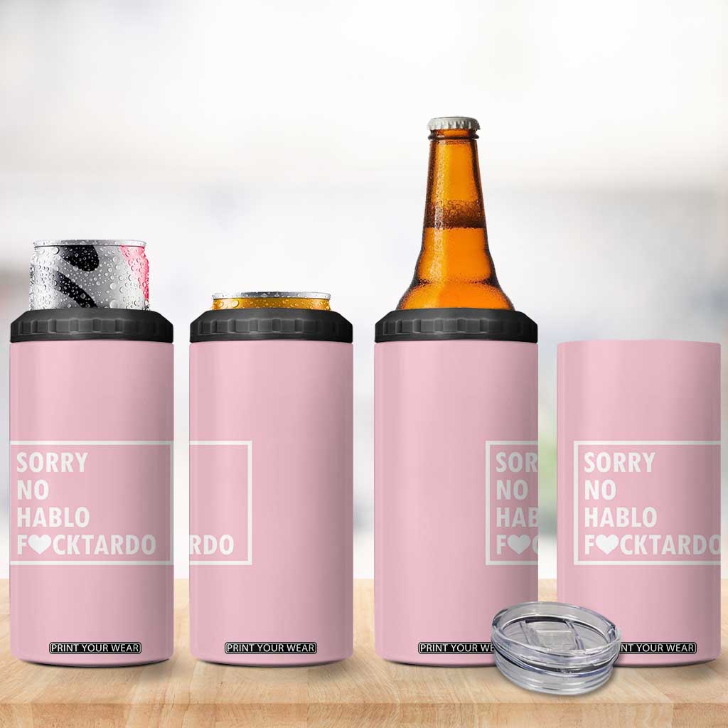 Sorry No Hablo Fuctardo 4 in 1 Can Cooler Tumbler Men Women Office Work Employee Boss Coworkers Friends TB10 Print Your Wear