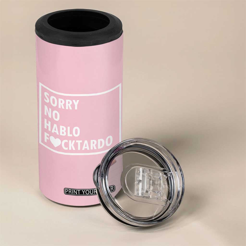 Sorry No Hablo Fuctardo 4 in 1 Can Cooler Tumbler Men Women Office Work Employee Boss Coworkers Friends TB10 Print Your Wear
