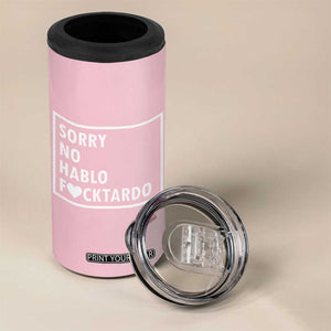 Sorry No Hablo Fuctardo 4 in 1 Can Cooler Tumbler Men Women Office Work Employee Boss Coworkers Friends TB10 Print Your Wear