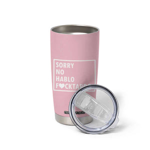 Sorry No Hablo Fuctardo Tumbler Cup Men Women Office Work Employee Boss Coworkers Friends TB10 Print Your Wear