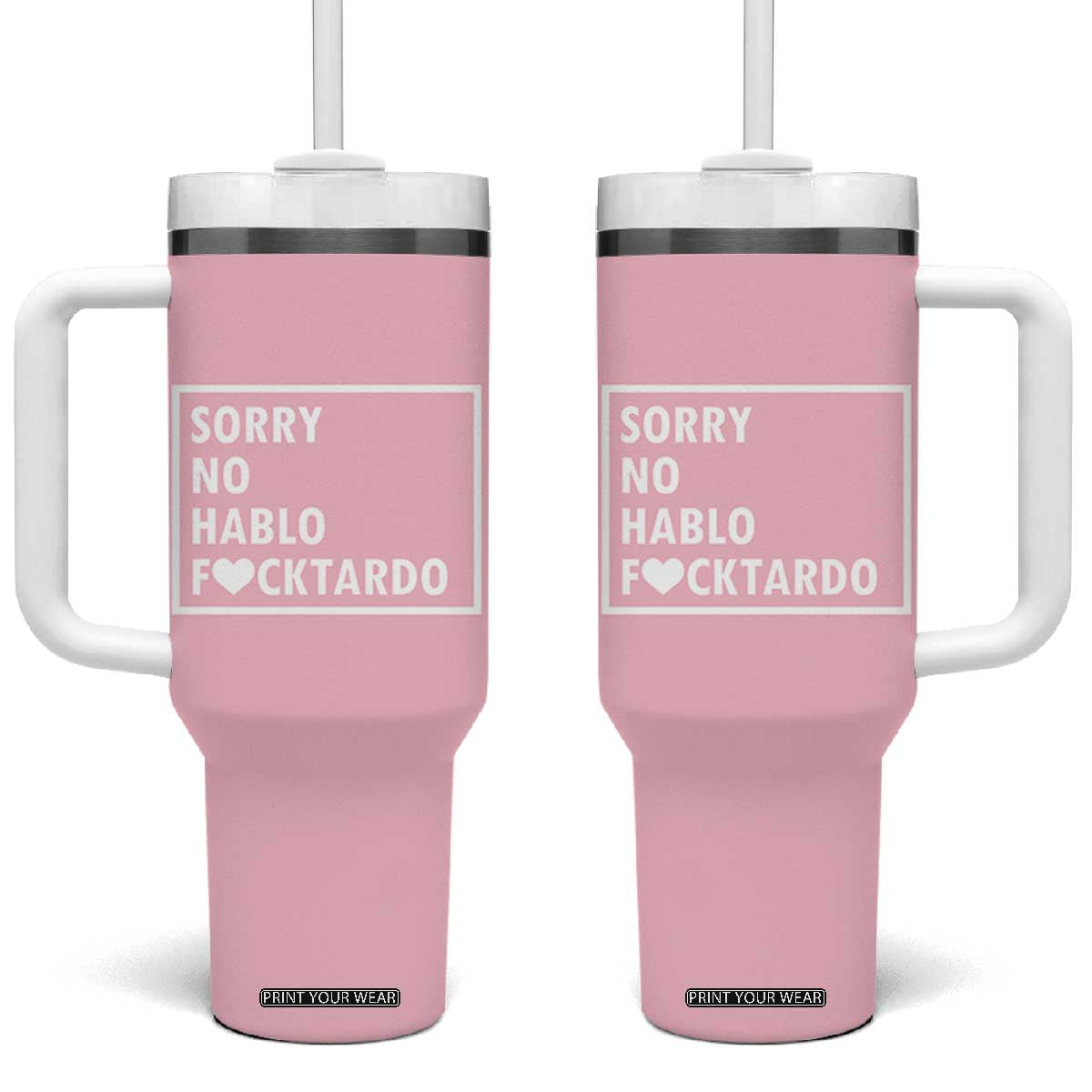 Sorry No Hablo Fuctardo Tumbler With Handle Men Women Office Work Employee Boss Coworkers Friends TB10 One Size: 40 oz Pink Print Your Wear