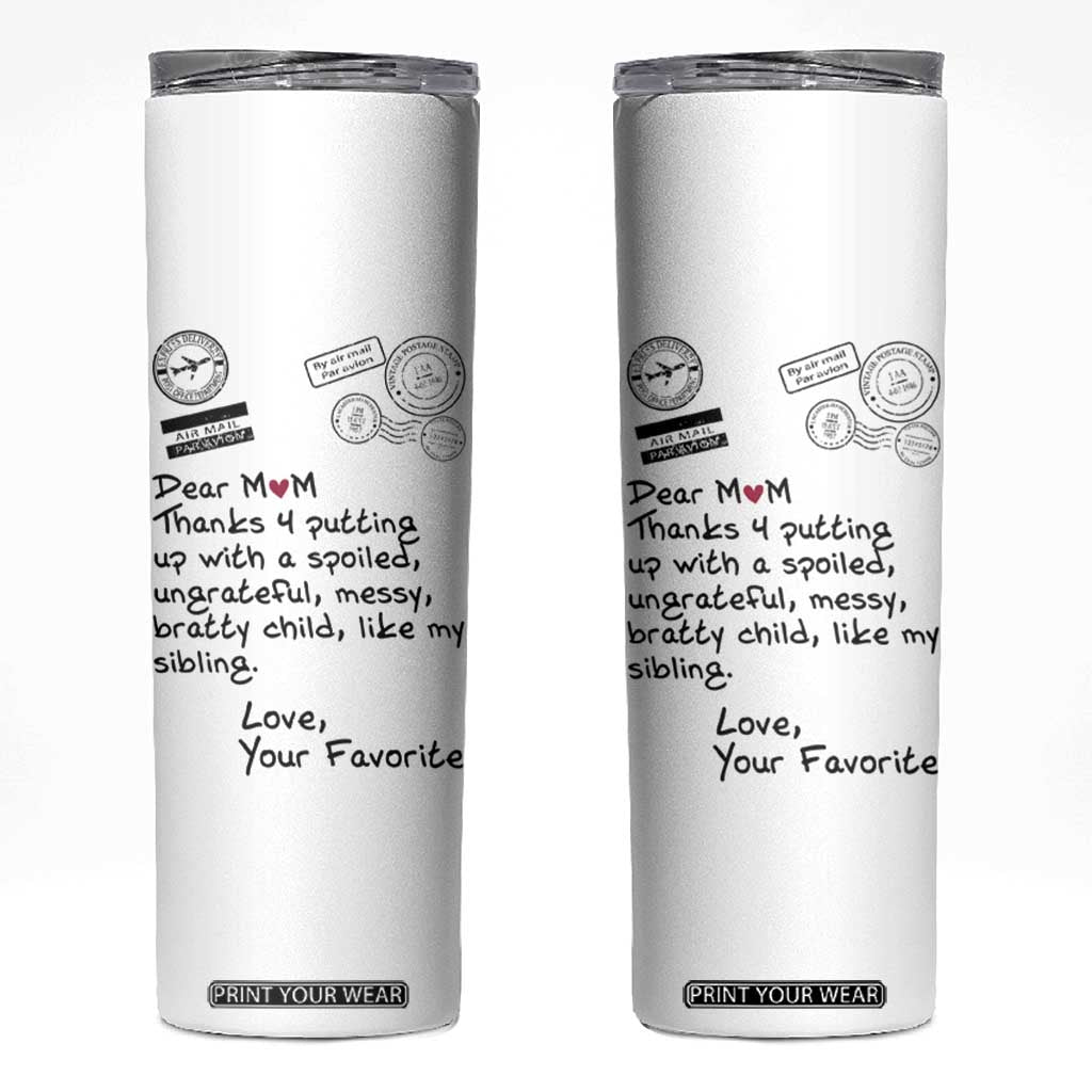 Mothers Day Mom Gifts Skinny Tumbler Love, Your Favorite Best Birthday Presents TB10 White Print Your Wear