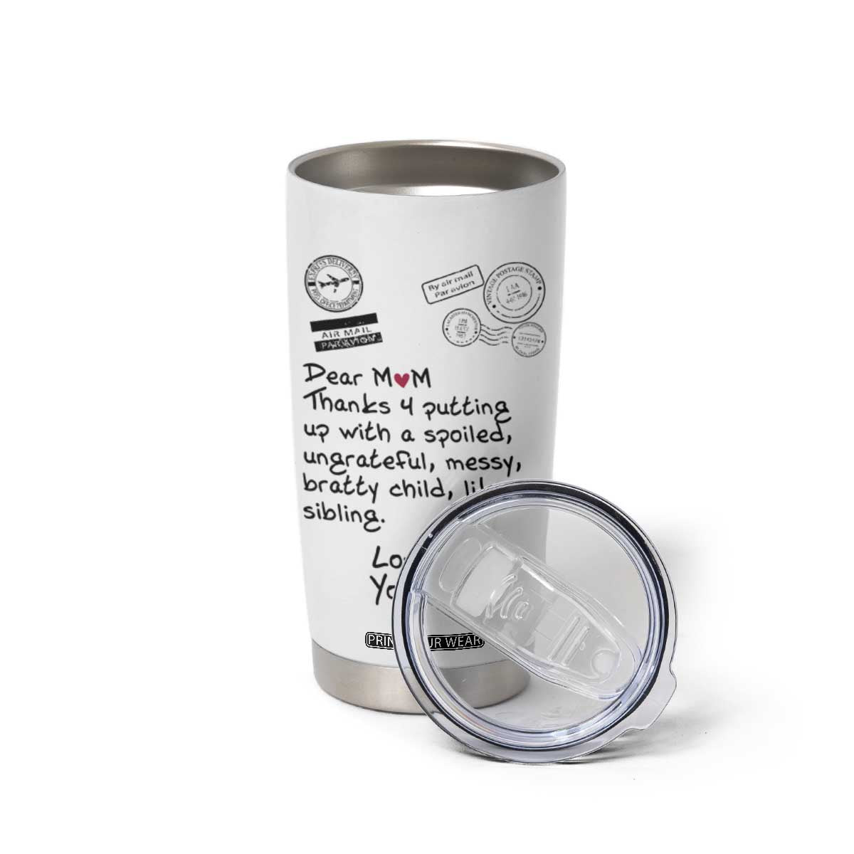 Mothers Day Mom Gifts Tumbler Cup Love, Your Favorite Best Birthday Presents TB10 Print Your Wear