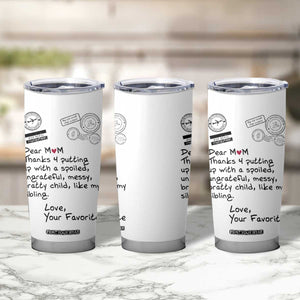Mothers Day Mom Gifts Tumbler Cup Love, Your Favorite Best Birthday Presents TB10 Print Your Wear