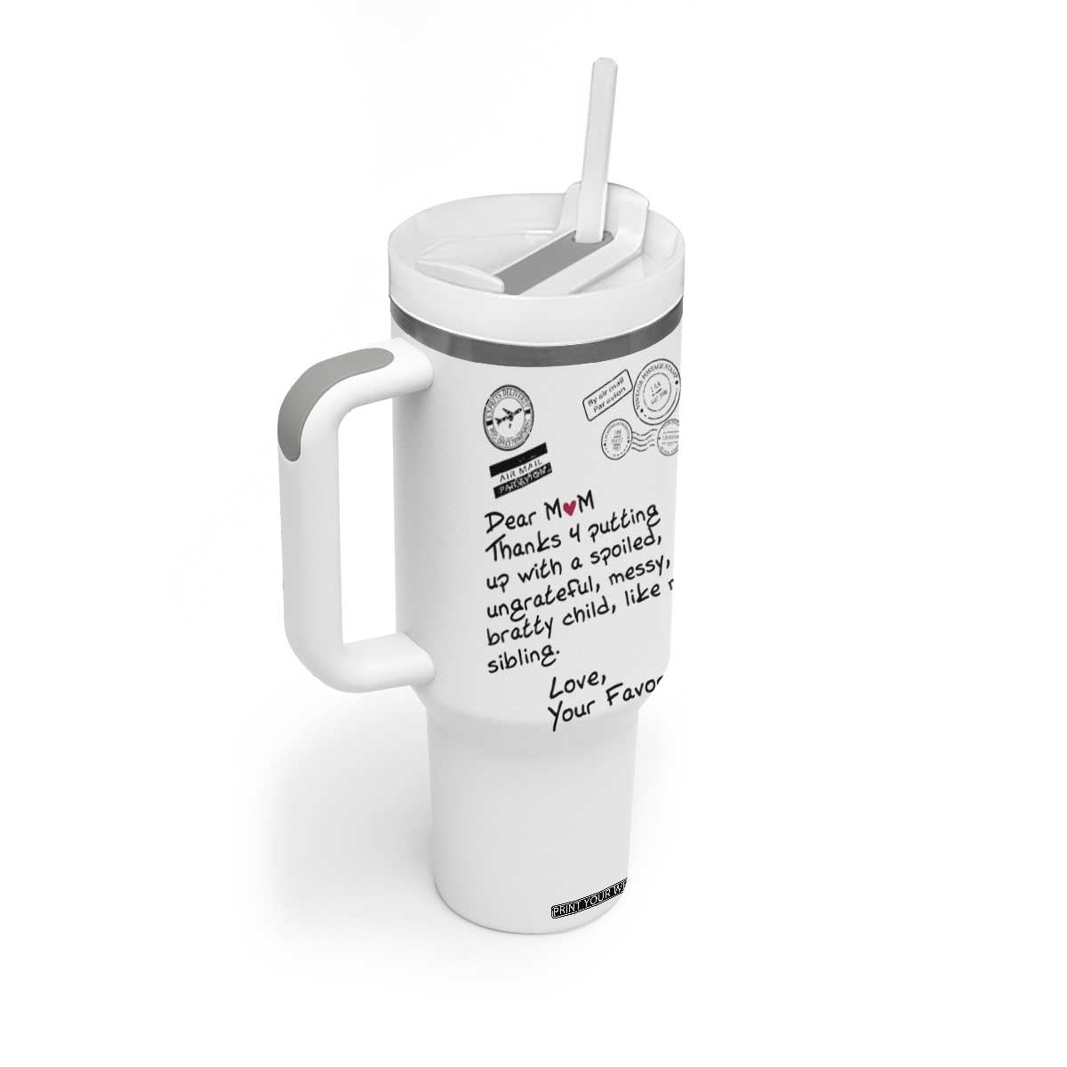 Mothers Day Mom Gifts Tumbler With Handle Love, Your Favorite Best Birthday Presents TB10 Print Your Wear