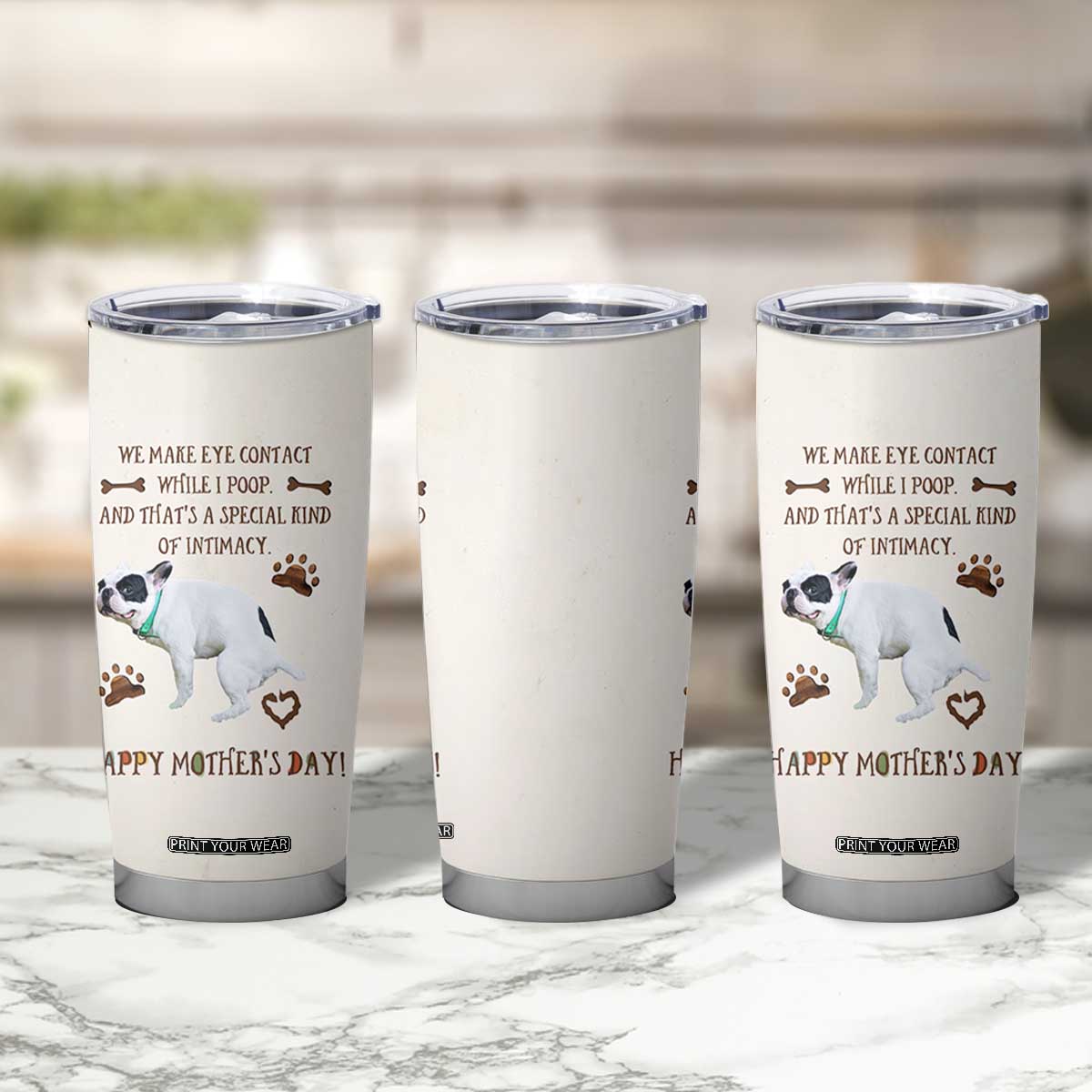 Dog Mom Gifts Tumbler Cup Mothers Day Dog Lovers We Make Eye Contact While I Poop TB10 Print Your Wear