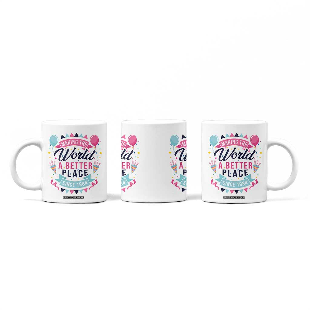 42th Birthday Gifts For Women Coffee Mug Making The World A Better Place Since 1984 TB10 Print Your Wear