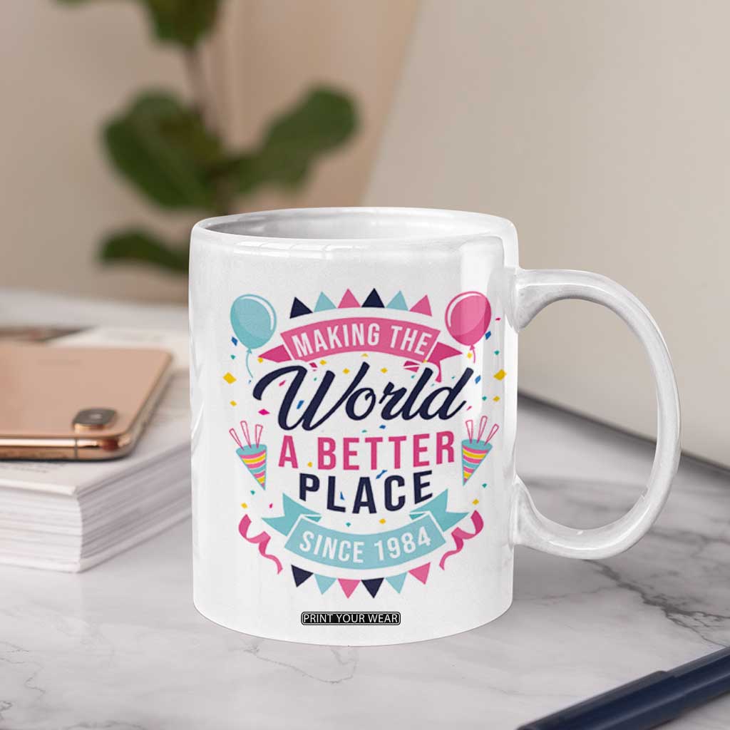 42th Birthday Gifts For Women Coffee Mug Making The World A Better Place Since 1984 TB10 Print Your Wear