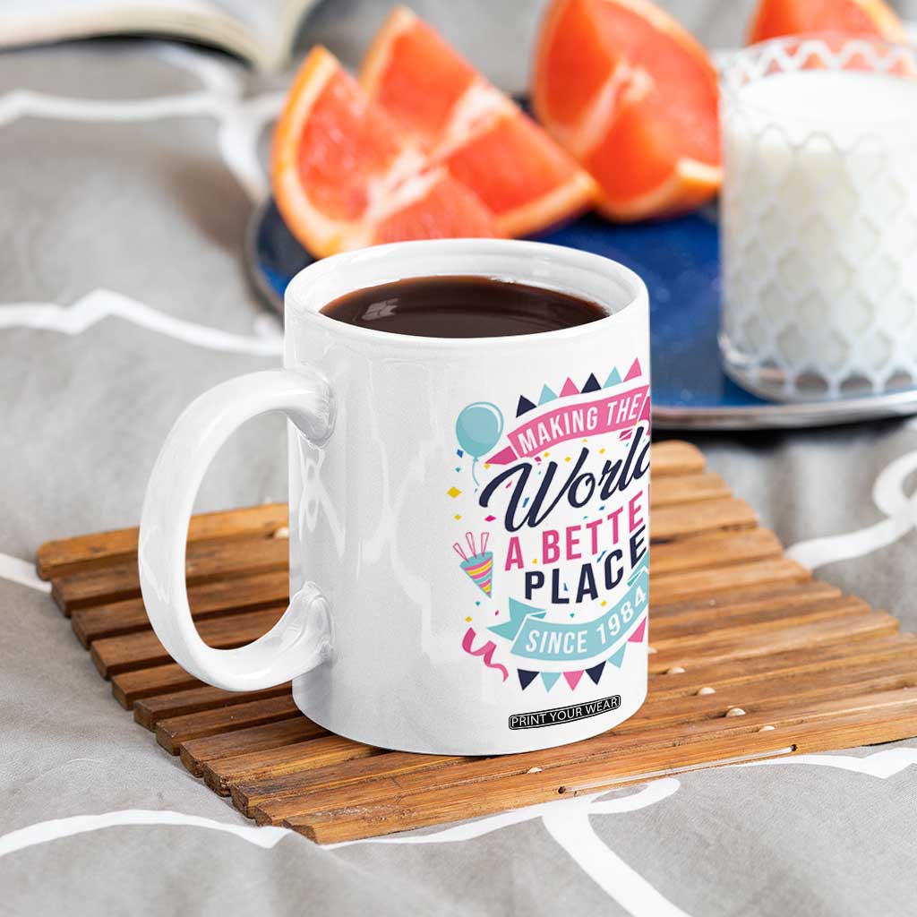 42th Birthday Gifts For Women Coffee Mug Making The World A Better Place Since 1984 TB10 Print Your Wear