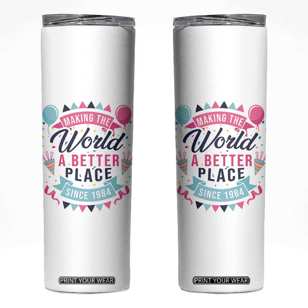 42th Birthday Gifts For Women Skinny Tumbler Making The World A Better Place Since 1984 TB10 White Print Your Wear