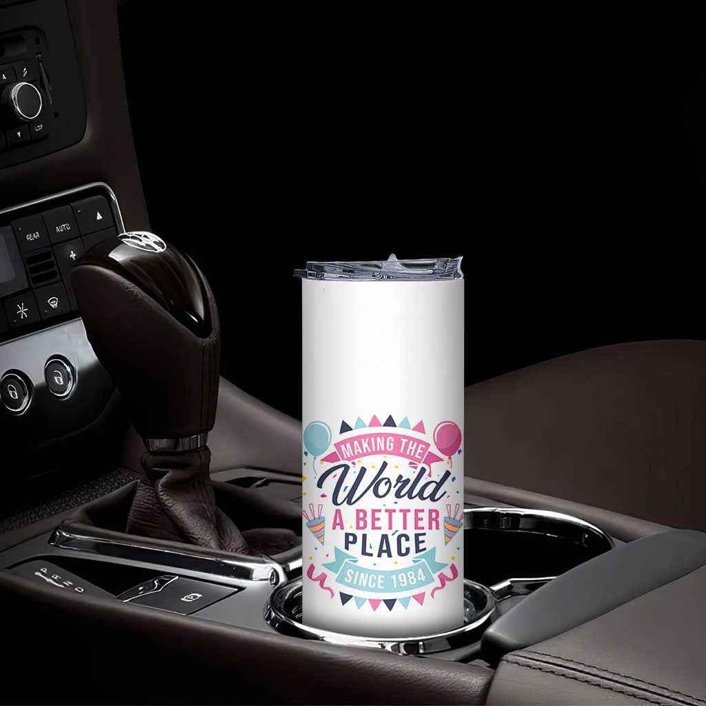 42th Birthday Gifts For Women Skinny Tumbler Making The World A Better Place Since 1984 TB10 Print Your Wear