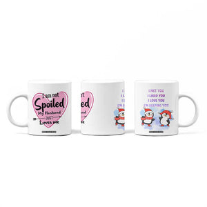 Funny Anniversary Gifts For Wife Coffee Mug From Husband I Am Not Spoiled My Husband Just Loves Me TB10 Print Your Wear