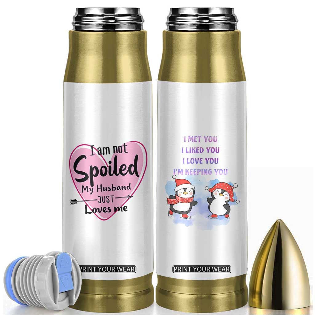 Funny Anniversary Gifts For Wife Bullet Tumbler From Husband I Am Not Spoiled My Husband Just Loves Me TB10 White Print Your Wear