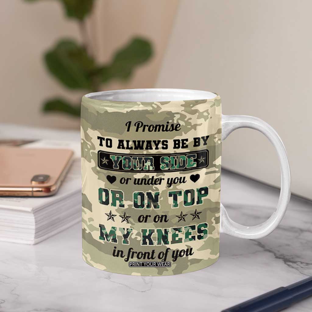 Anniversary Gift For Men Coffee Mug I Promise To Always Be By Your Side Camo Valentines Day TB10 Print Your Wear