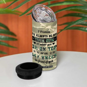 Anniversary Gift For Men 4 in 1 Can Cooler Tumbler I Promise To Always Be By Your Side Camo Valentines Day TB10 Print Your Wear