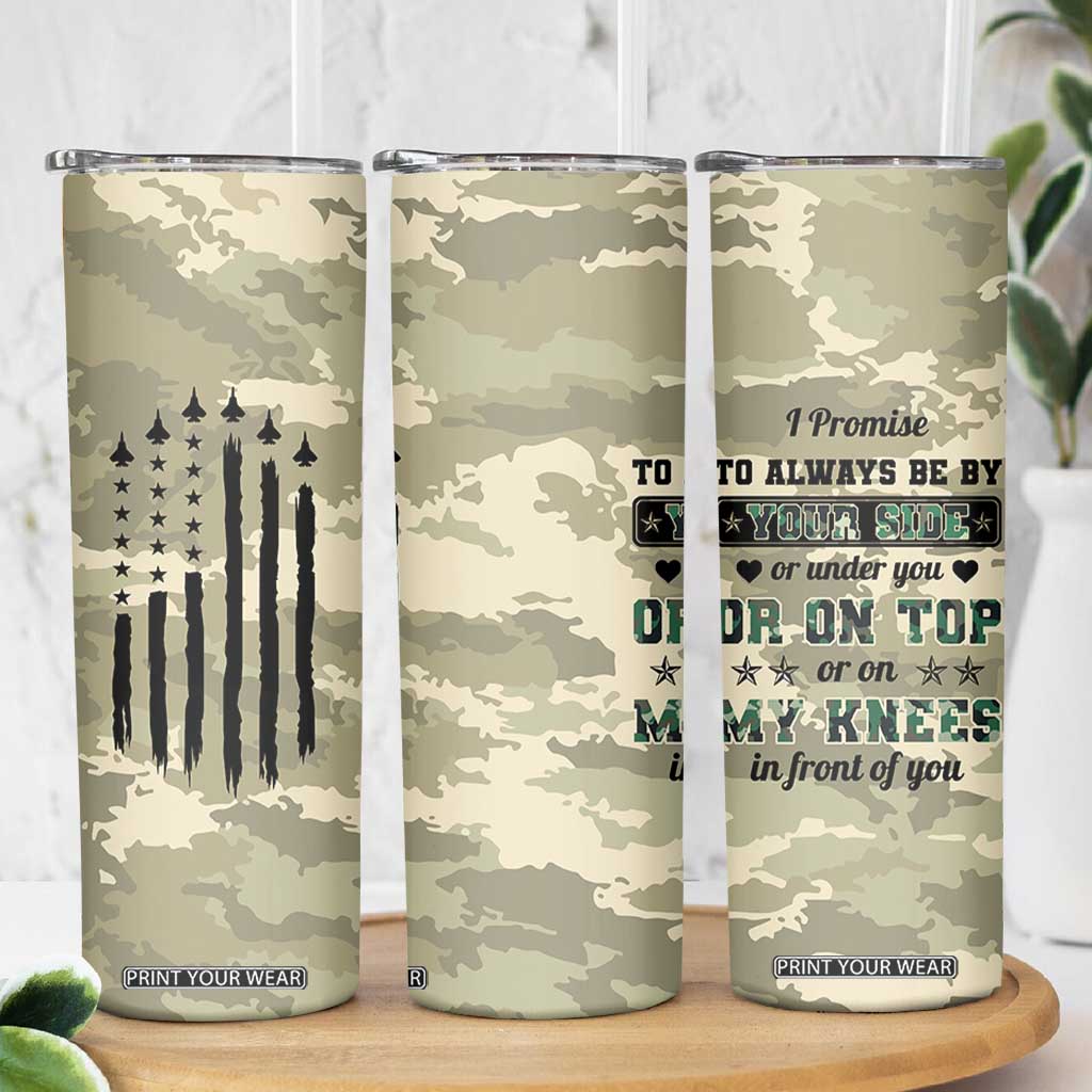 Anniversary Gift For Men Skinny Tumbler I Promise To Always Be By Your Side Camo Valentines Day TB10 Print Your Wear