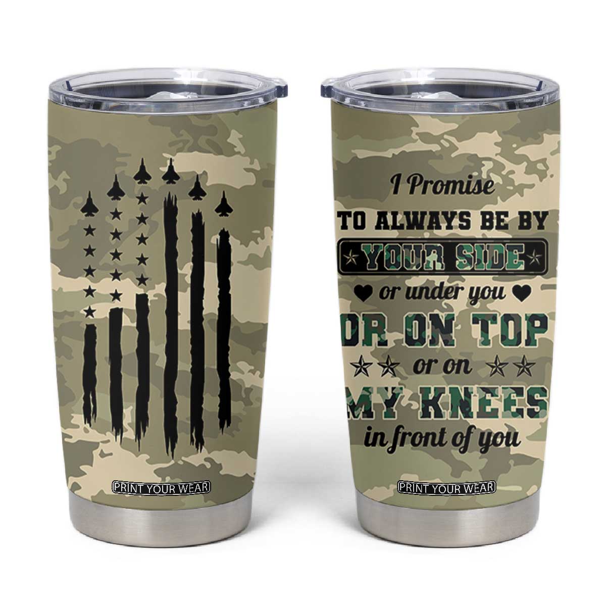 Anniversary Gift For Men Tumbler Cup I Promise To Always Be By Your Side Camo Valentines Day TB10 Camo Print Your Wear
