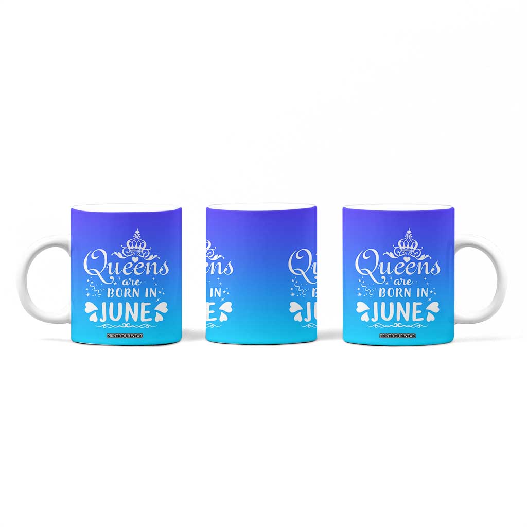 June Birthday Gifts For Women Coffee Mug Queens Are Born In June TB10 Print Your Wear