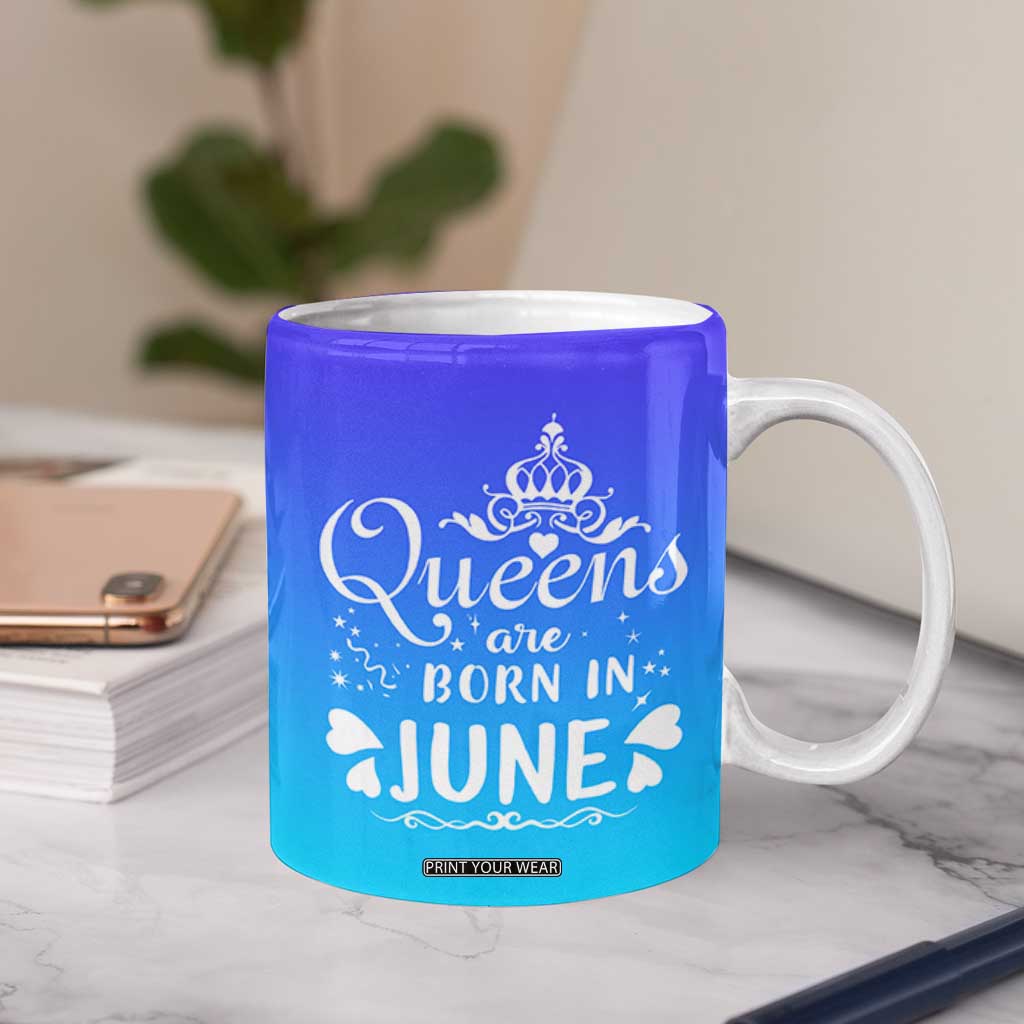June Birthday Gifts For Women Coffee Mug Queens Are Born In June TB10 Print Your Wear