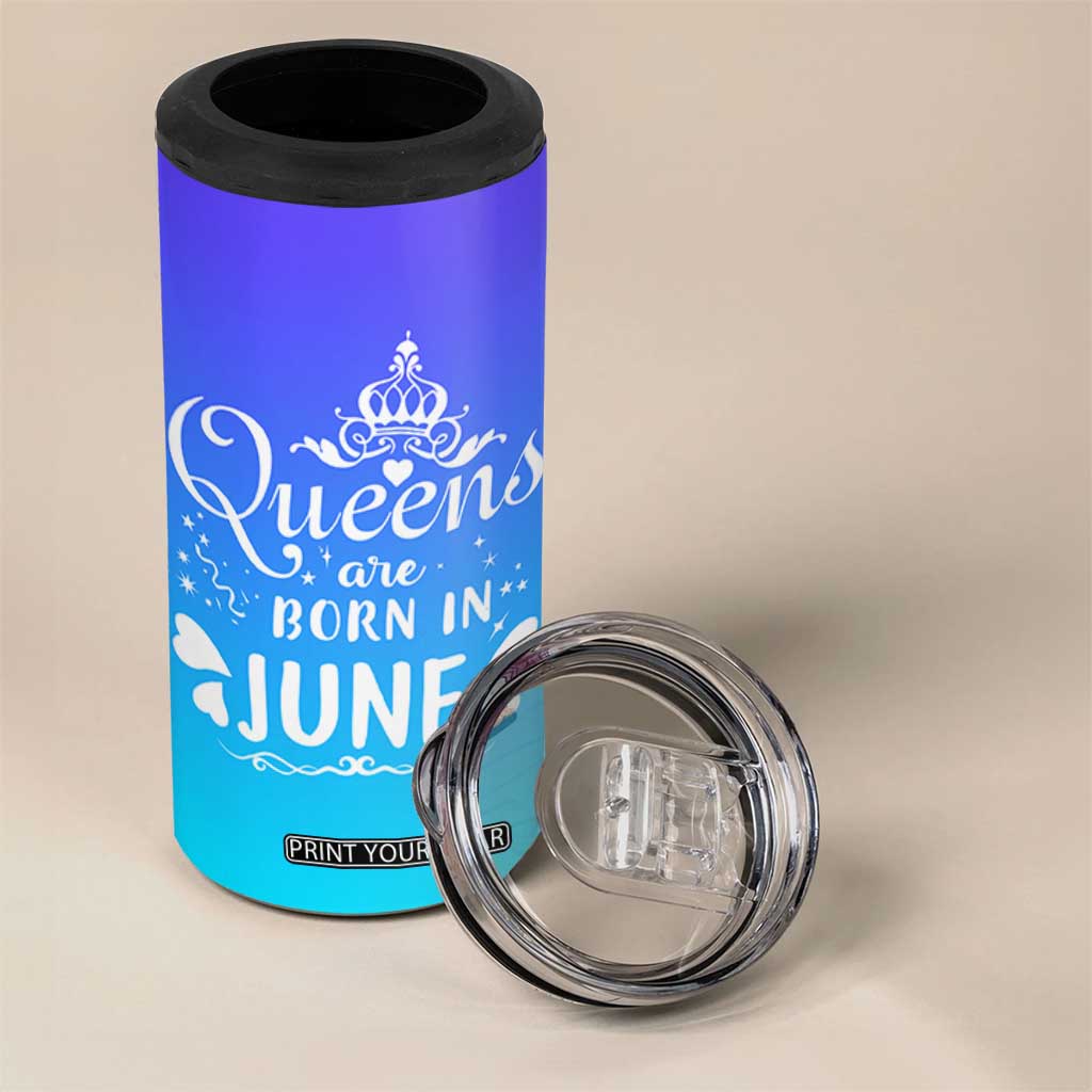 June Birthday Gifts For Women 4 in 1 Can Cooler Tumbler Queens Are Born In June TB10 Print Your Wear