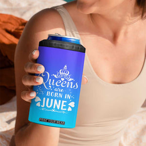 June Birthday Gifts For Women 4 in 1 Can Cooler Tumbler Queens Are Born In June TB10 Print Your Wear
