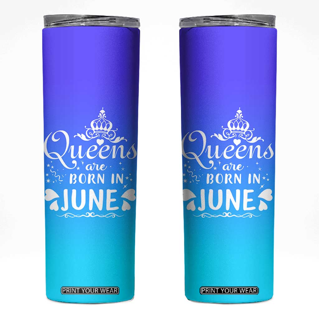 June Birthday Gifts For Women Skinny Tumbler Queens Are Born In June TB10 Blue Print Your Wear