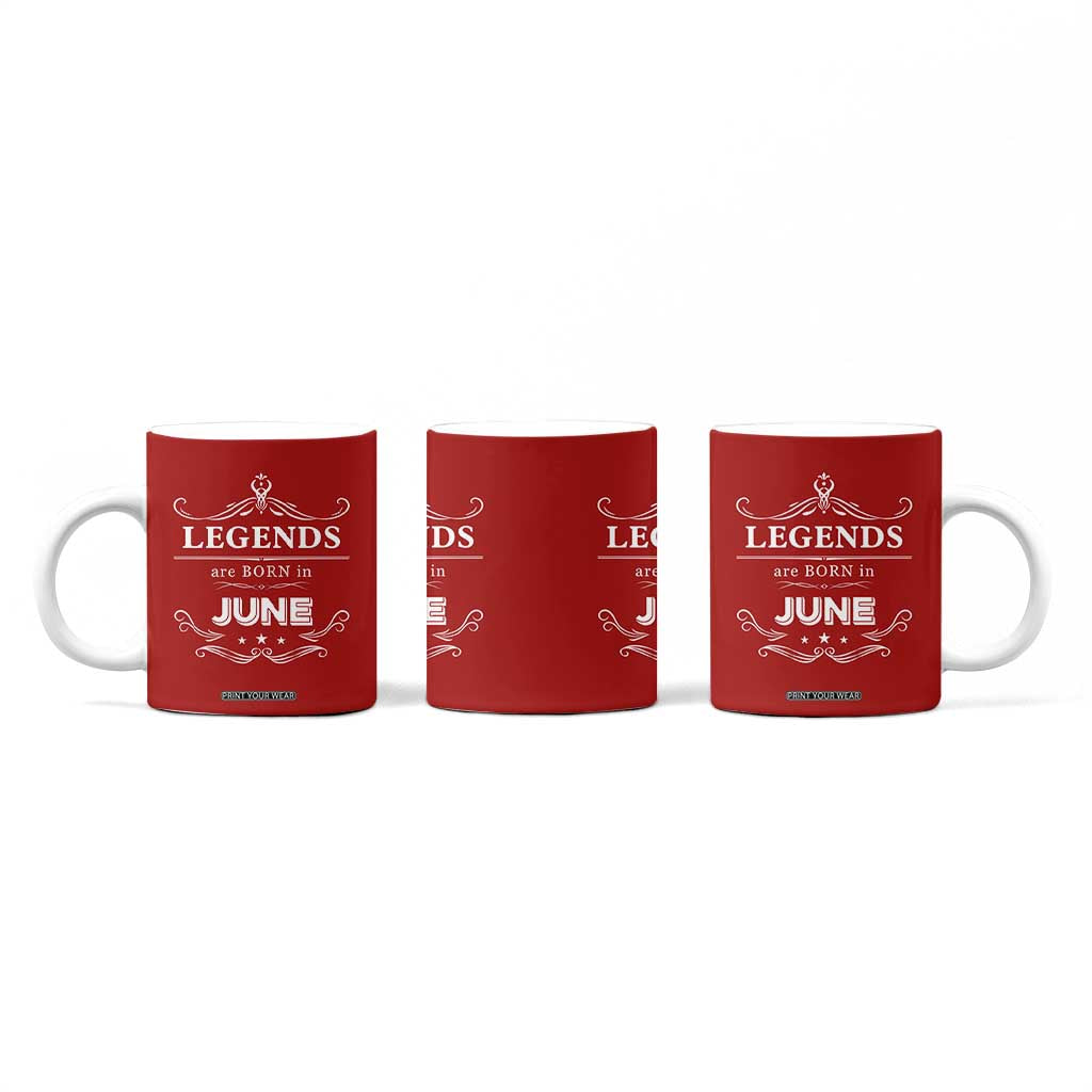 June Birthday Gifts Coffee Mug Legends Are Born In June TB10 Print Your Wear