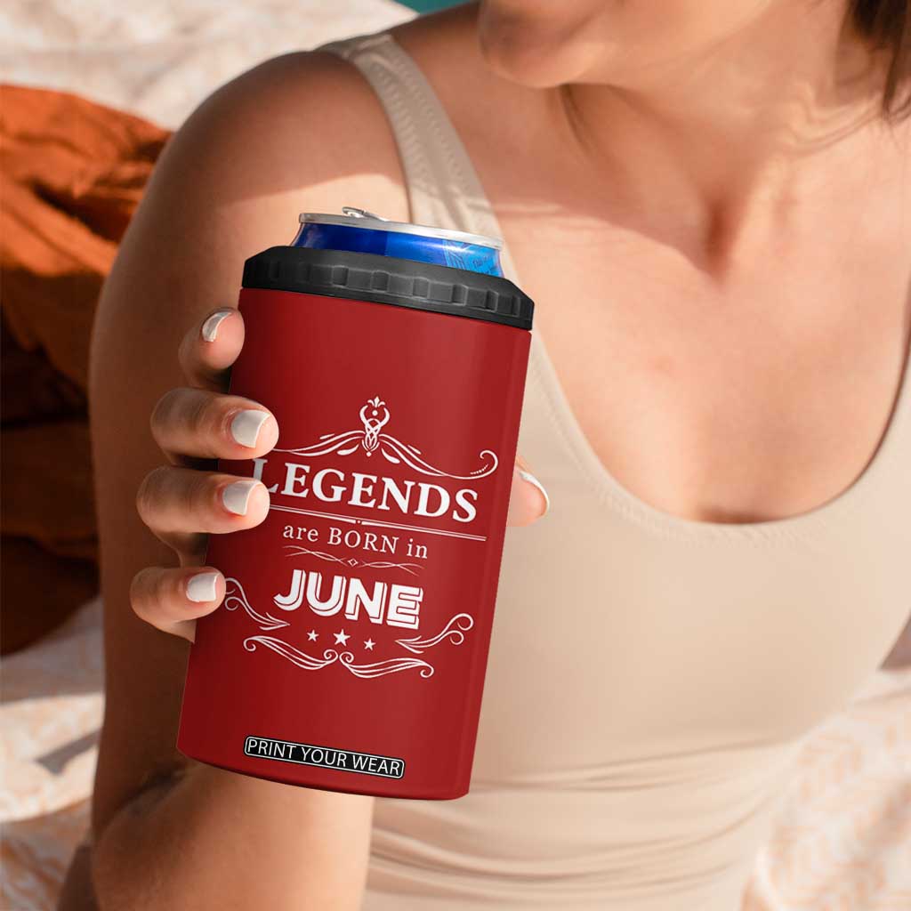June Birthday Gifts 4 in 1 Can Cooler Tumbler Legends Are Born In June TB10 Print Your Wear