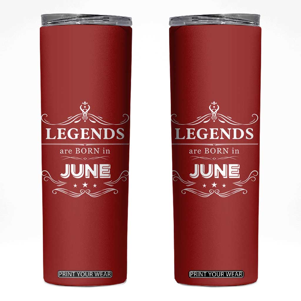 June Birthday Gifts Skinny Tumbler Legends Are Born In June TB10 Red Print Your Wear