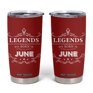June Birthday Gifts Tumbler Cup Legends Are Born In June TB10 Red Print Your Wear