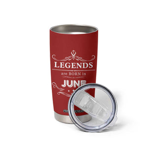June Birthday Gifts Tumbler Cup Legends Are Born In June TB10 Print Your Wear